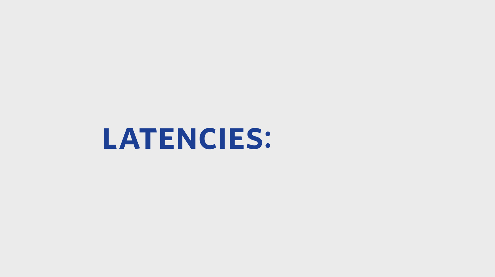 Latencies